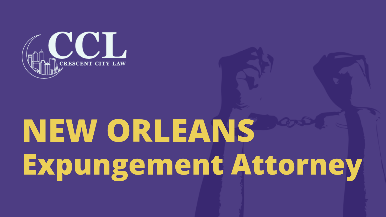 New Orleans Expungement Attorney Crescent City Law Firm